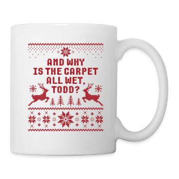Why is The Carpet All Wet Todd Ugly Christmas - Mug - white - Right