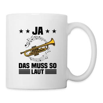 Ja Das Muss So Laut Trompeter Blasmusik Instrument - Tasse - Weiß - Rechts