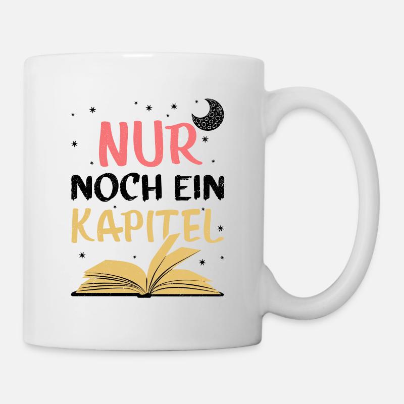 Nur Noch Ein Kapitel Bücherwurm Lesen Roman Lektür - Tasse - Weiß