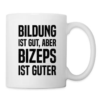 Bildung Ist Gut Aber Bizeps Ist Guter Workout Fitn - Tasse - Weiß - Rechts
