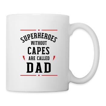 Superheroes Without Capes Are Called Dad Father's - Tasse - Weiß - Rechts