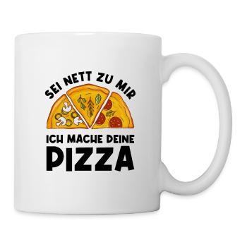 Sei Nett Zu Mir Ich Mache Deine Pizza Pizzabäcker - Tasse - Weiß - Rechts