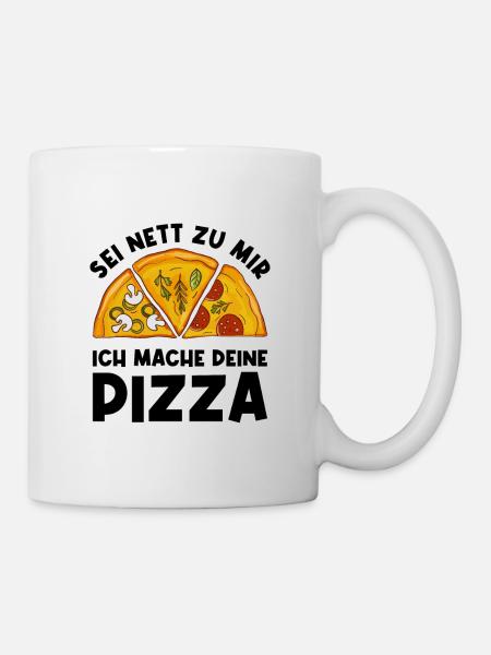 Sei Nett Zu Mir Ich Mache Deine Pizza Pizzabäcker - Tasse - Weiß