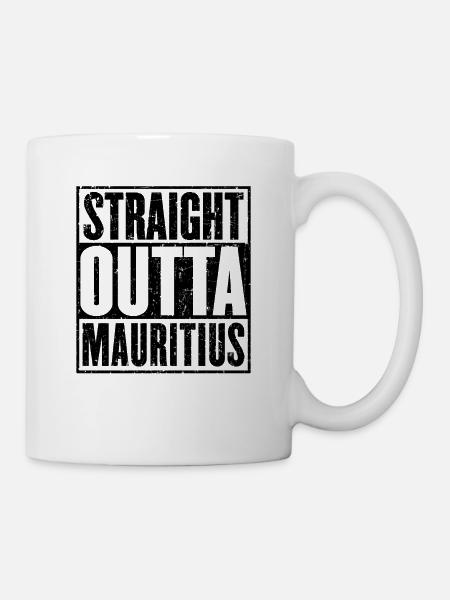 Gerade Outta Mauritius - Tasse - Weiß