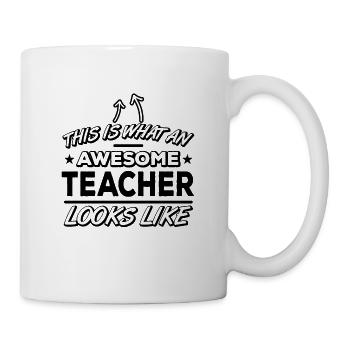 This Is What An Awesome Teacher Looks Like Teachin - Tasse - Weiß - Rechts