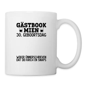 30 Geburtstag Plattdeutsch Gästebuch Norddeutsch - Tasse - Weiß - Rechts