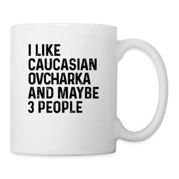 I Like Caucasian Ovcharka And Maybe 3 People Dog - Mug - white - Right