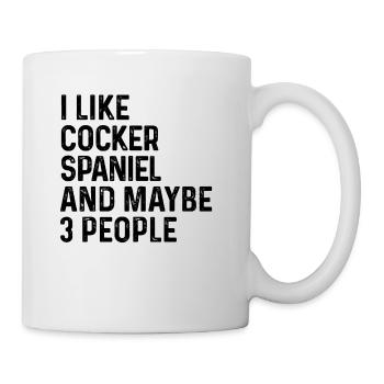 Ich mag Cocker Spaniel und vielleicht 3 Personen Hundeliebhaber - Tasse - Weiß - Rechts