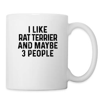 Ich mag Rat Terrier und vielleicht 3 Personen Hundeliebhaber - Tasse - Weiß - Rechts