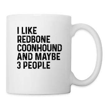 I Like Redbone Coonhound And Maybe 3 People Dog - Mug - white - Right