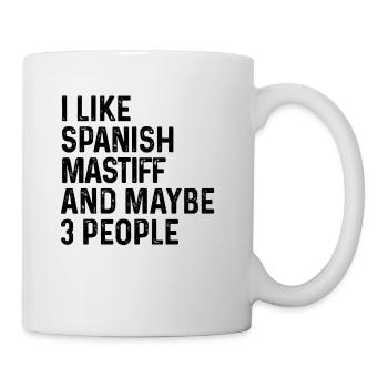 I Like Spanish Mastiff And Maybe 3 People Dog - Mug - white - Right