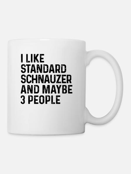 Ich mag Standard-Schnauzer und vielleicht 3 Personen Hund - Tasse - Weiß