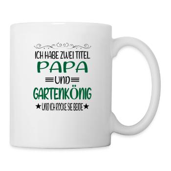 Gärtner Ich Habe Zwei Titel Papa Und Gartenkönig - Tasse - Weiß - Rechts
