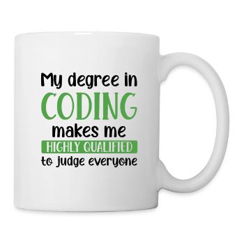 My Degree In Coding Makes Me Highly Qualified To J - Tasse - Weiß - Rechts
