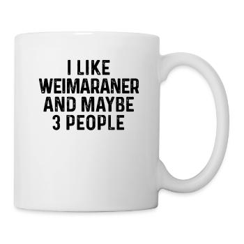 I Like Weimaraner And Maybe 3 People Dog Lover - Mug - white - Right
