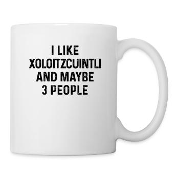 I Like Xoloitzcuintli And Maybe 3 People Dog Lover - Mug - white - Right