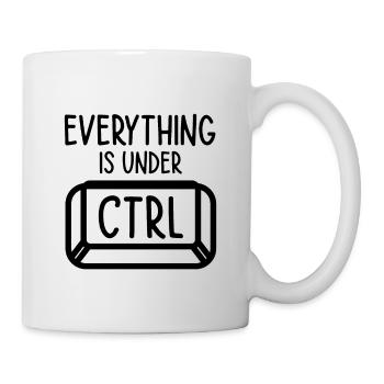 Everything Is Under Control Programmer Coder Softw - Tasse - Weiß - Rechts
