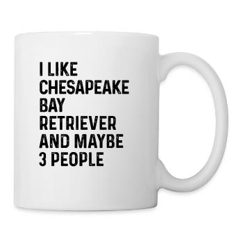 I Like Chesapeake Bay Retriever And Maybe 3 - Mug - white - Right
