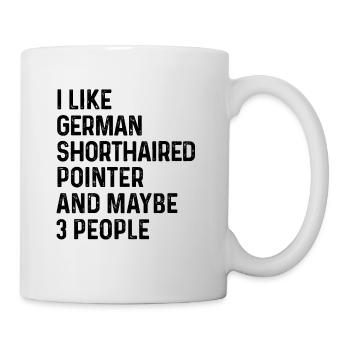 I Like German Shorthaired Pointer And Maybe 3 - Mug - white - Right