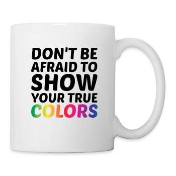 Dont Be Afraid To Show Your True Colors Bisexual T - Tasse - Weiß - Rechts