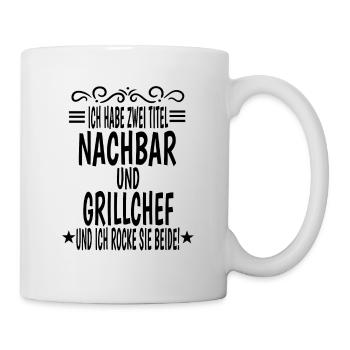 Ich Habe Zwei Titel Nachbar Und Grillchef Grillen - Tasse - Weiß - Rechts