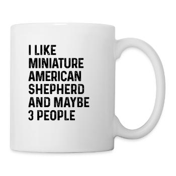 I Like Miniature American Shepherd And Maybe 3 - Mug - white - Right