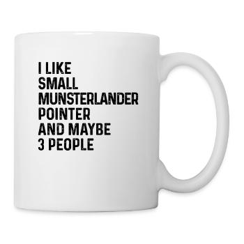 I Like Small Munsterlander Pointer And Maybe 3 - Mug - white - Right