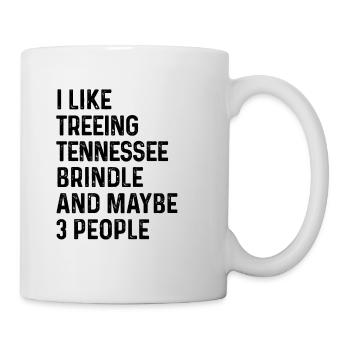 I Like Treeing Tennessee Brindle And Maybe 3 - Mug - white - Right