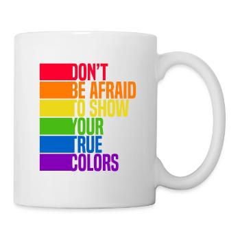 Dont Be Afraid To Show Your True Colors Bisexual T - Tasse - Weiß - Rechts