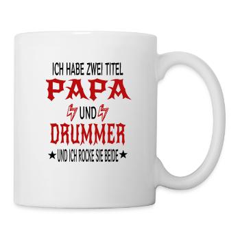 Ich Habe Zwei Titel Papa Und Drummer Schlagzeuger - Tasse - Weiß - Rechts