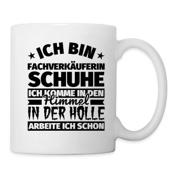 Fachverkäuferin Schuhe Geschenk lustig Himmel Höll - Tasse - Weiß - Rechts
