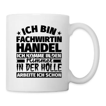 Fachwirtin Handel Geschenk lustig Himmel Hölle - Tasse - Weiß - Rechts