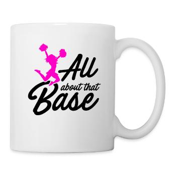 All About That Base Cheerleader Cheerleading Gymna - Tasse - Weiß - Rechts