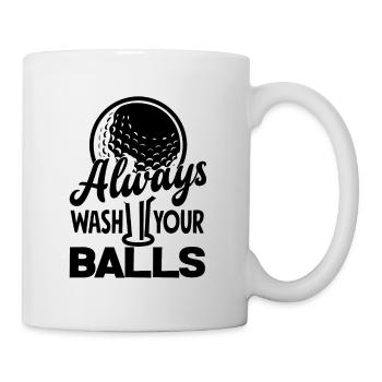 Always Wash Your Balls Golf Player Golfing Golfer - Tasse - Weiß - Rechts