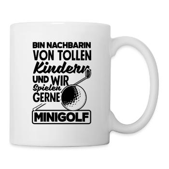 Bin Nachbarin Von Tollen Kindern Wir Spielen Minig - Tasse - Weiß - Rechts