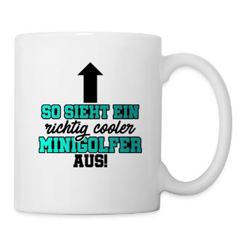 So Sieht Ein Richtig Cooler Minigolfer Aus Golfspi - Tasse - Weiß - Rechts