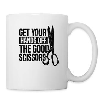 Get Your Hands Off The Good Scissors Crocheting Wo - Tasse - Weiß - Rechts