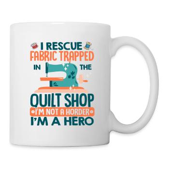 I Rescue Fabric Trapped In The Quilt Shop Knitting - Tasse - Weiß - Rechts