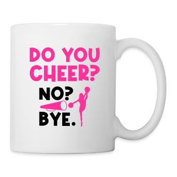 Do You Cheer No Bye Gymnast Cheerleader Cheerleadi - Tasse - Weiß - Rechts