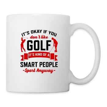 It's Okay If You Think Golf Is Boring It's Kind Of - Tasse - Weiß - Rechts