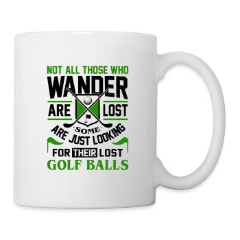Not All Those Who Wander Are Lost Golf Player Golf - Tasse - Weiß - Rechts