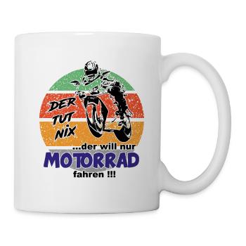 Motorradfahrer Sprüche Der tut nix - Tasse - Weiß - Rechts