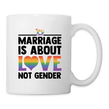 Marriage Is About Love Not Gender Lgbtq Diversity - Tasse - Weiß - Rechts