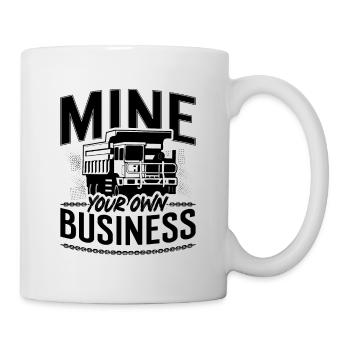 Mine Your Own Business Mining Trucker Mines - Mug - white - Right