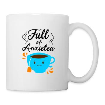 Full Of Anxiety Tea Lover Tea Drinker Cup Of Tea B - Tasse - Weiß - Rechts