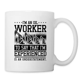 I Am An Oil Worker OilField Worker Roughneck - Mug - white - Right