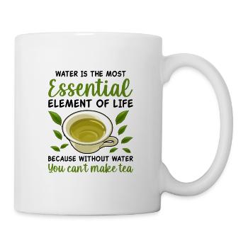 Water Is The Most Essential Element Of Life Tea Dr - Tasse - Weiß - Rechts
