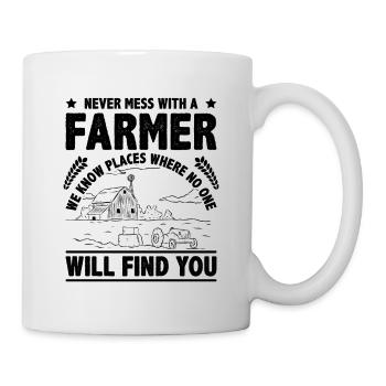 Never Mess With A Farmer We Know Places Tractor Dr - Tasse - Weiß - Rechts