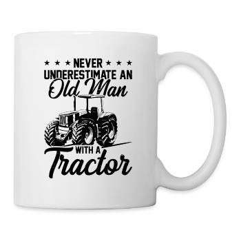 Never Underestimate An Old Man With A Tractor Agri - Tasse - Weiß - Rechts