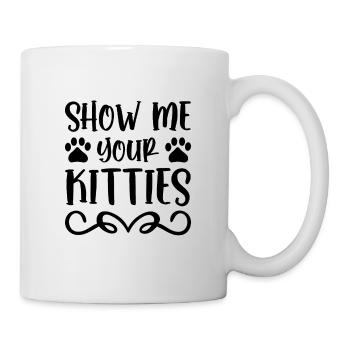 Show Me Your Kitties Cat Owner Cat Trainer Animals - Tasse - Weiß - Rechts